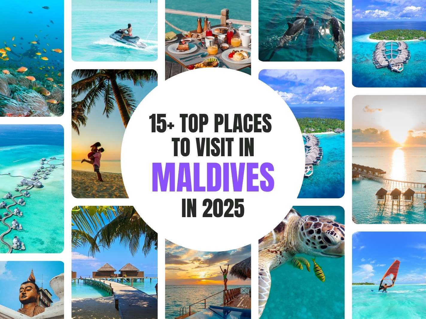 15+ Top Places To Visit In Maldives in 2025 [Updated]